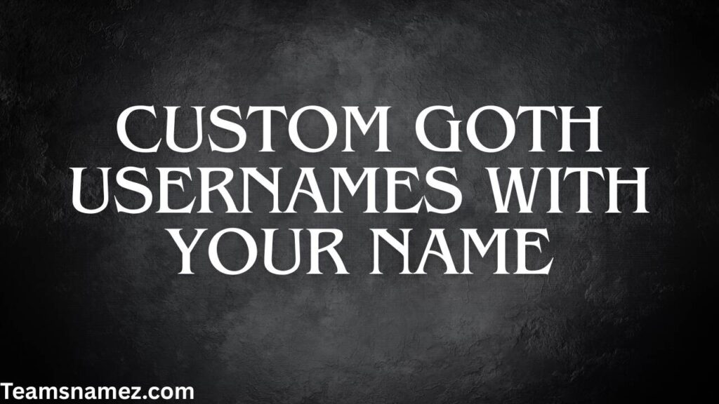 Custom Goth Usernames with Your Name