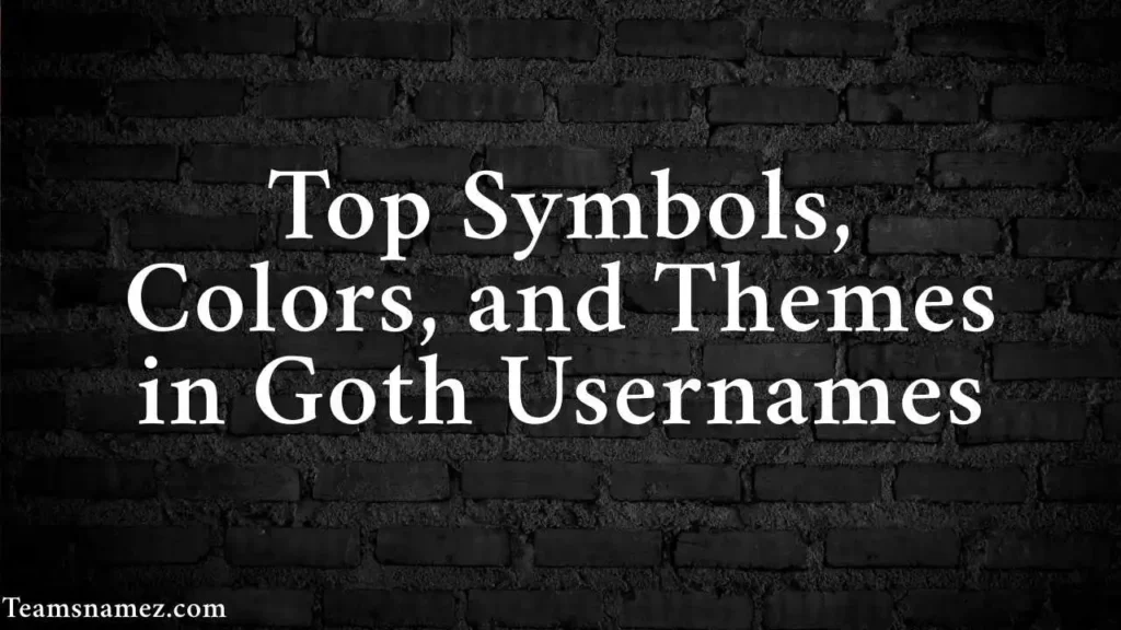 Top Symbols, Colors, and Themes in Goth Usernames