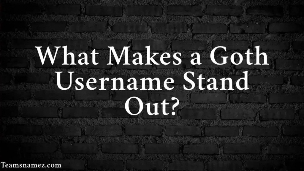 What Makes a Goth Username Stand Out
