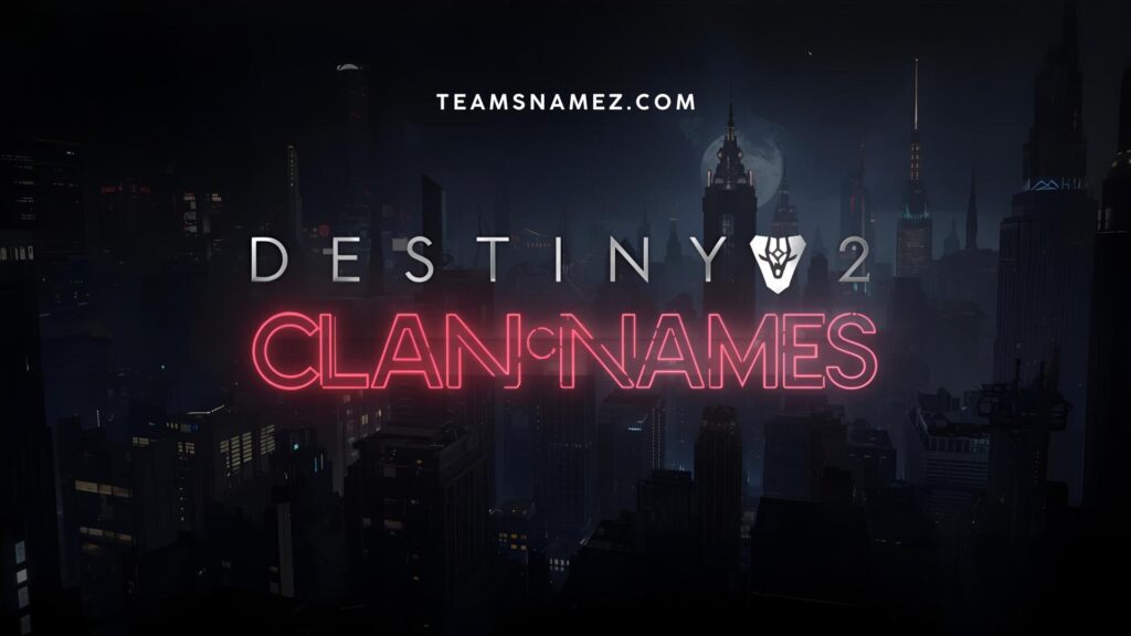Clever Destiny 2 Clan Names