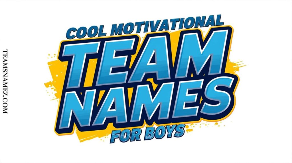 Motivational Team Names for Boys